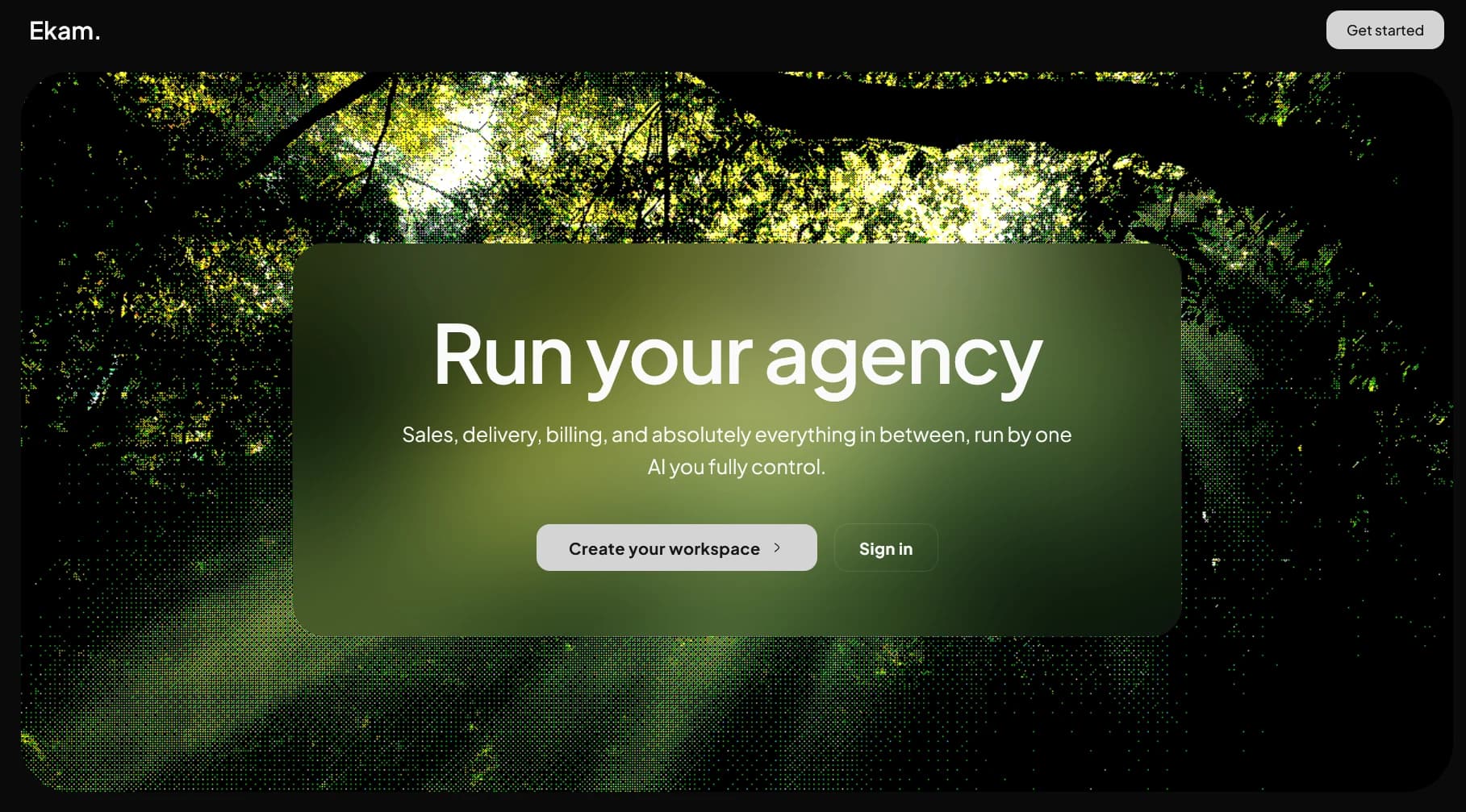 Ekam dark homepage with the Run your agency product statement